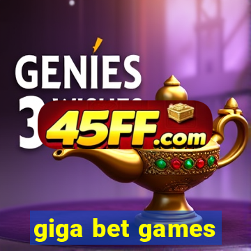 giga bet games